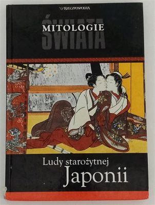  Legenda o Lśniącym Jeźdźcu - Fascynująca opowieść o odwadze i posłuszeństwie w starożytnej Japonii!